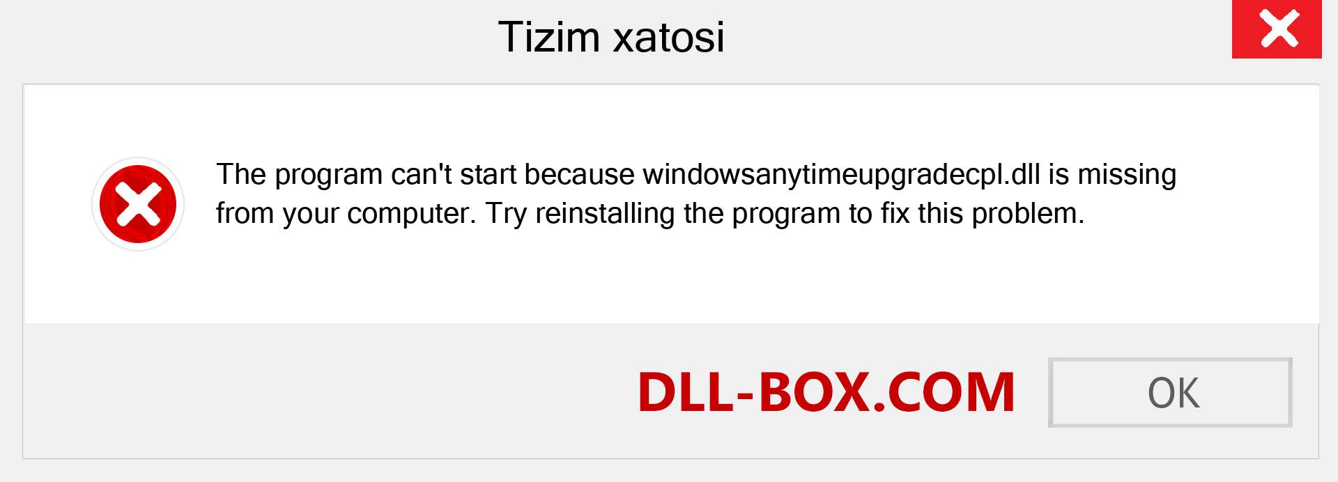 windowsanytimeupgradecpl.dll fayli yo'qolganmi?. Windows 7, 8, 10 uchun yuklab olish - Windowsda windowsanytimeupgradecpl dll etishmayotgan xatoni tuzating, rasmlar, rasmlar